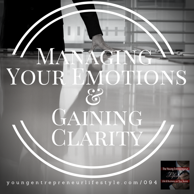 #94: Managing Your Emotions and Gaining Clarity