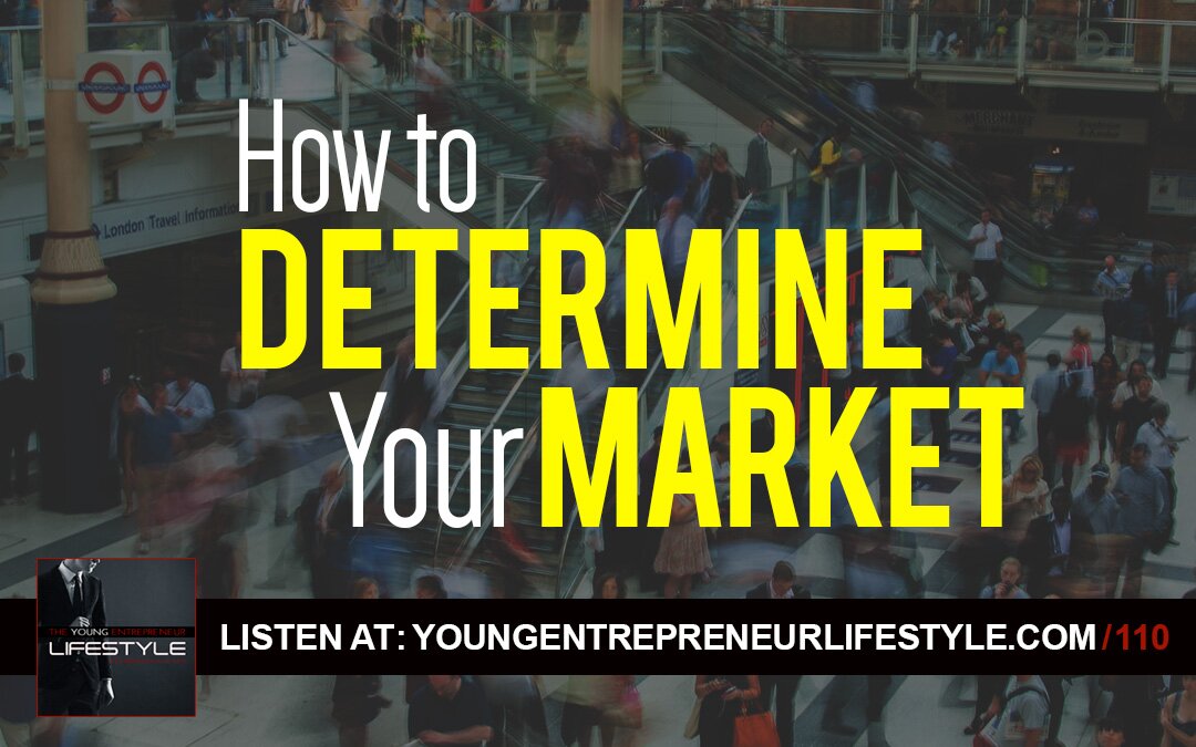 How to Determine Your Market