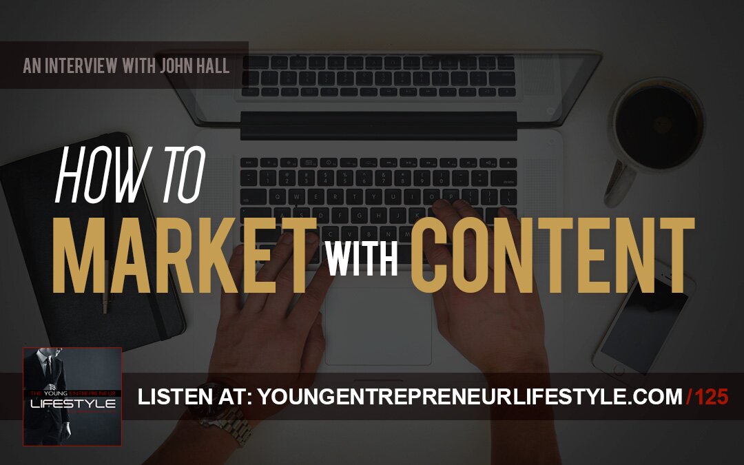 John Hall | How to Market with Content