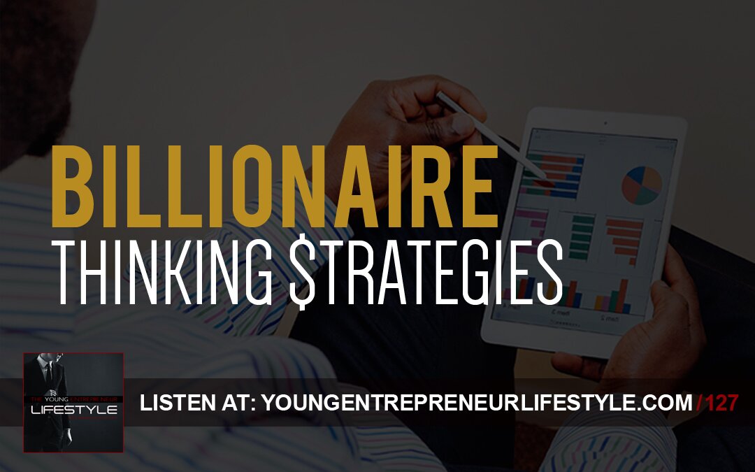 Billionaire Thinking Strategies