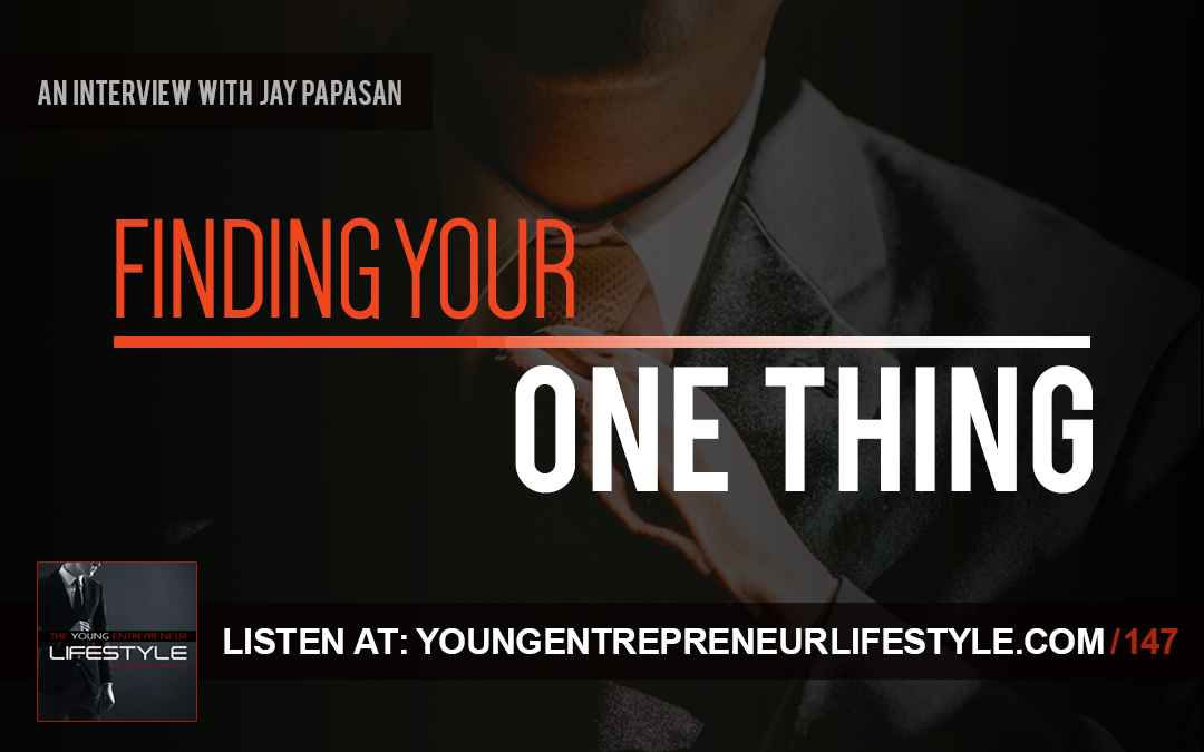 Finding Your One Thing (An Interview with Jay Papasan)